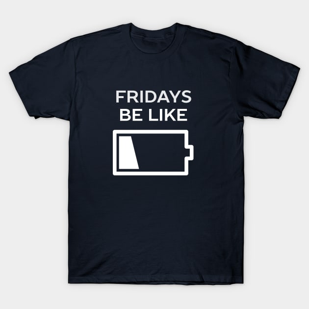 TGIF Friday Funny T-Shirt T-Shirt by happinessinatee